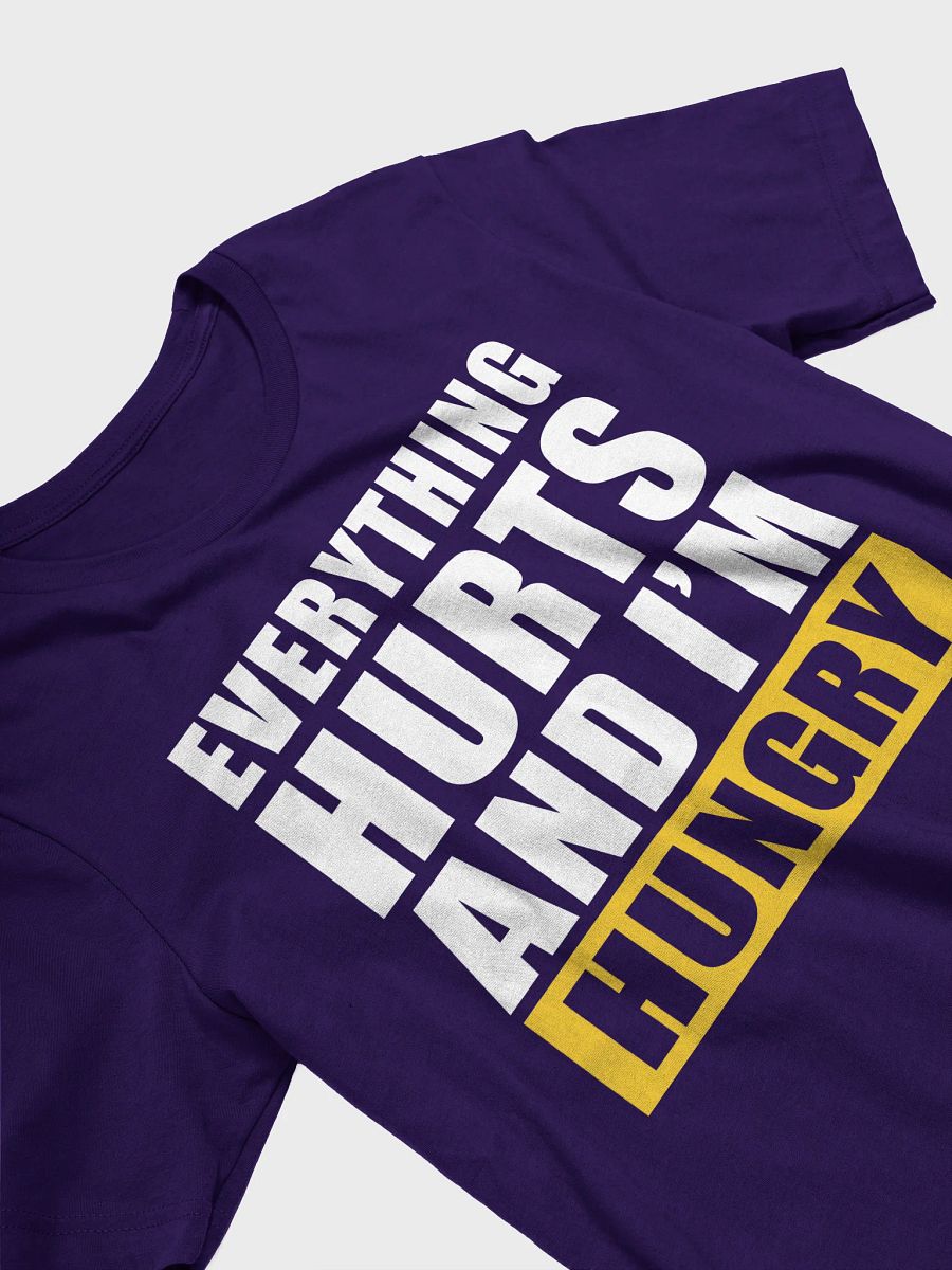 Everything Hurts And I'm Hungry T-Shirt product image (3)