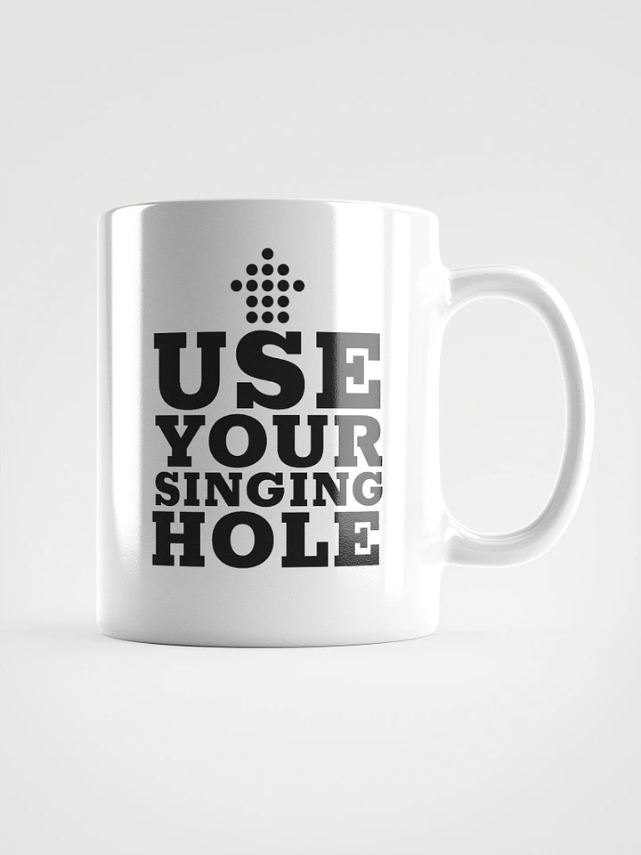 Use Your Singing Hole Mug - White product image (1)