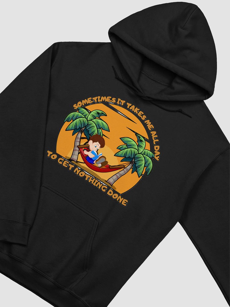 SOMETIMES IT TAKES ME ALL DAY TO GET NOTHING DONE product image (30)