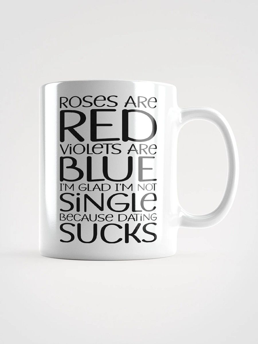 I'm Glad I'm Not Single Because Dating Sucks product image (2)