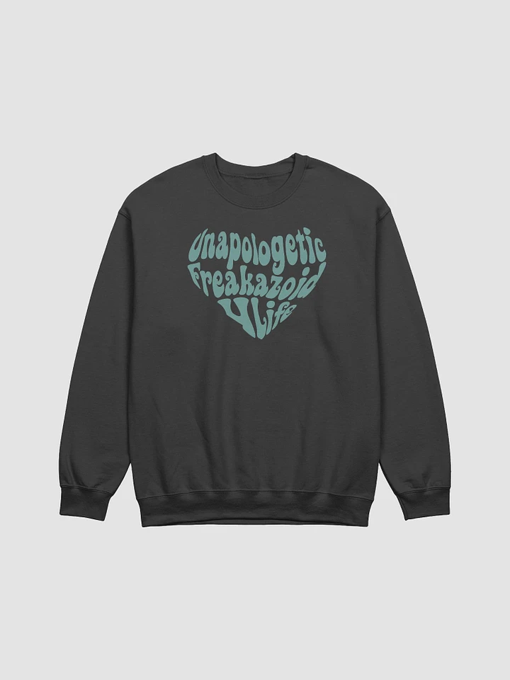 Unapologetic Freakazoid 4 Life Sweatshirt product image (1)