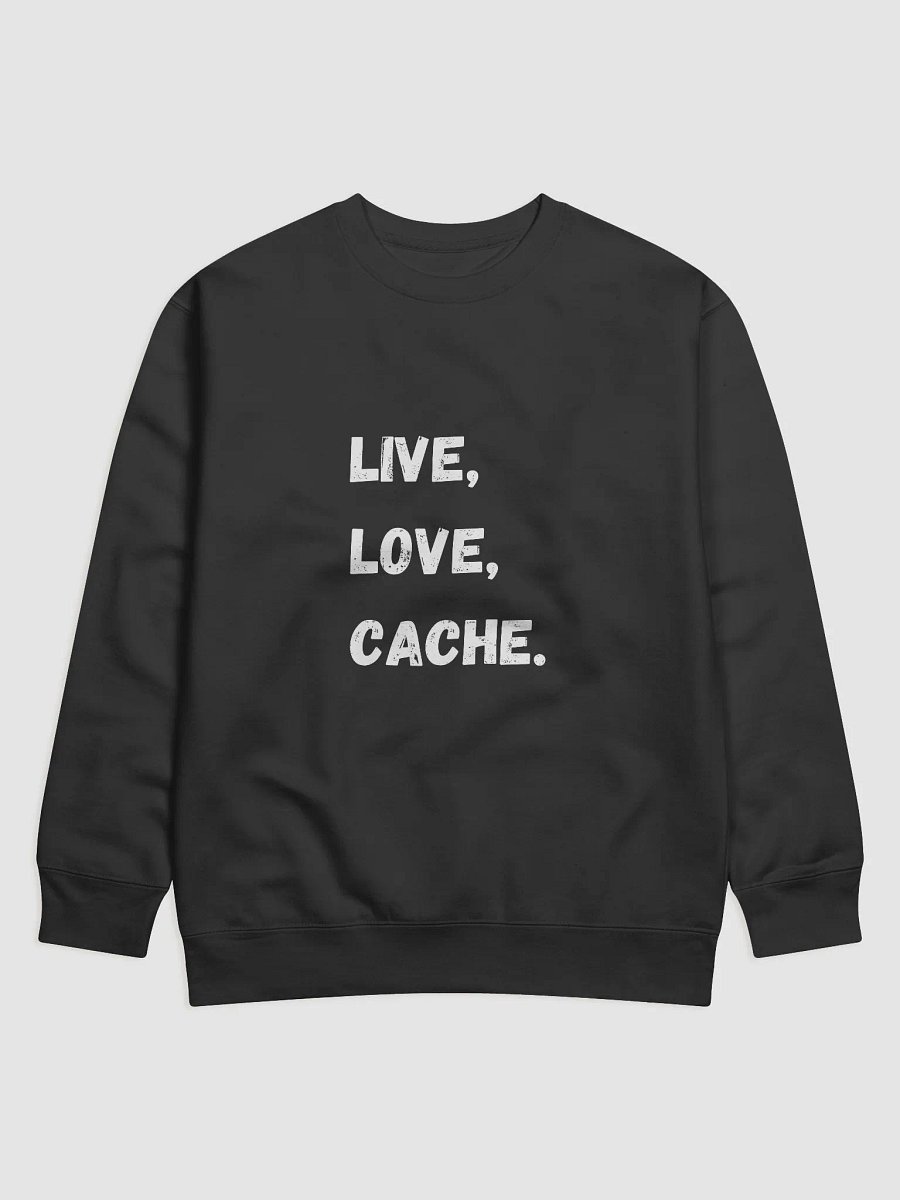 Live. Love. Cache.-Stylish Geocaching Sweatshirt for Outdoor Enthusiasts product image (5)
