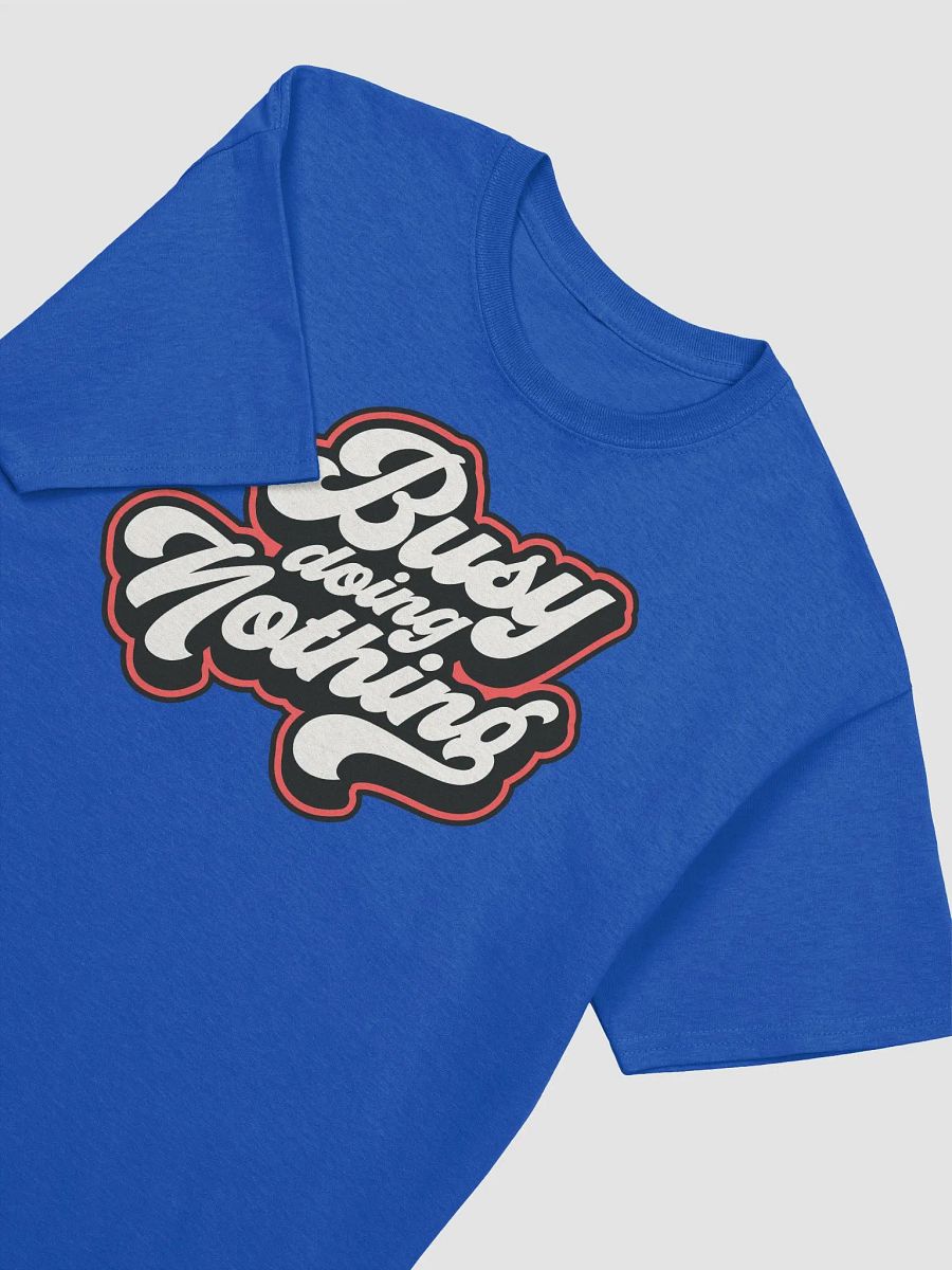 Chill Mode Activated: Busy Doing Nothing Tee product image (4)
