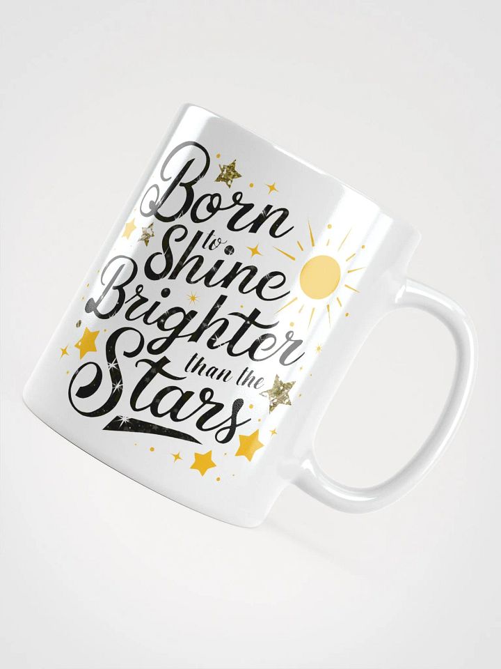Born To Shine Brighter Than The Stars Mug product image (1)