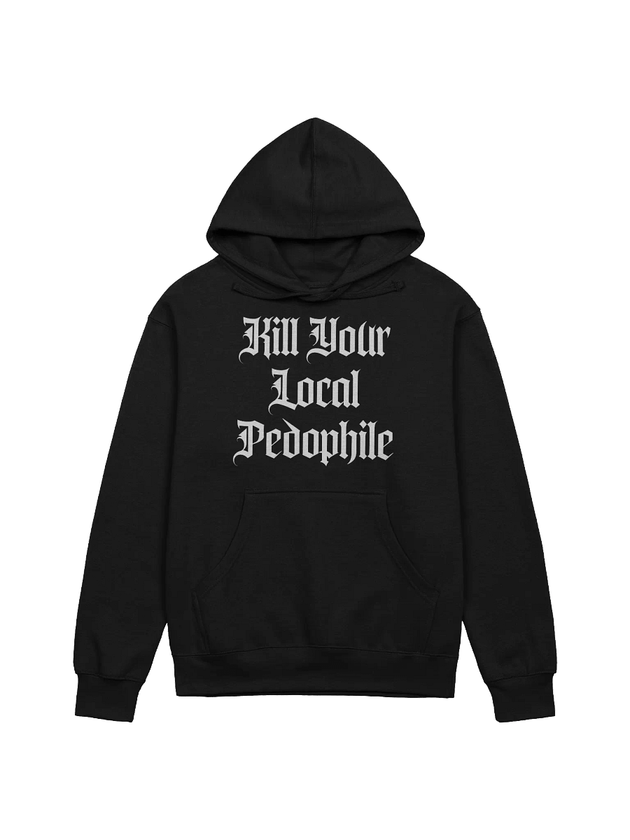 Kill Your Local Pedophile Hoodie product image (1)