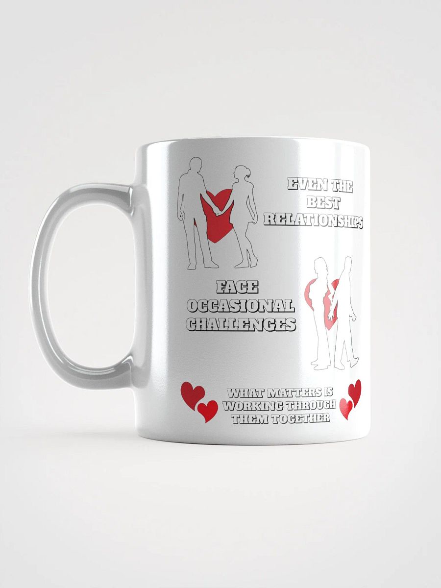 Even The Best Relationship Face Occasional Challenges - White Mug product image (18)