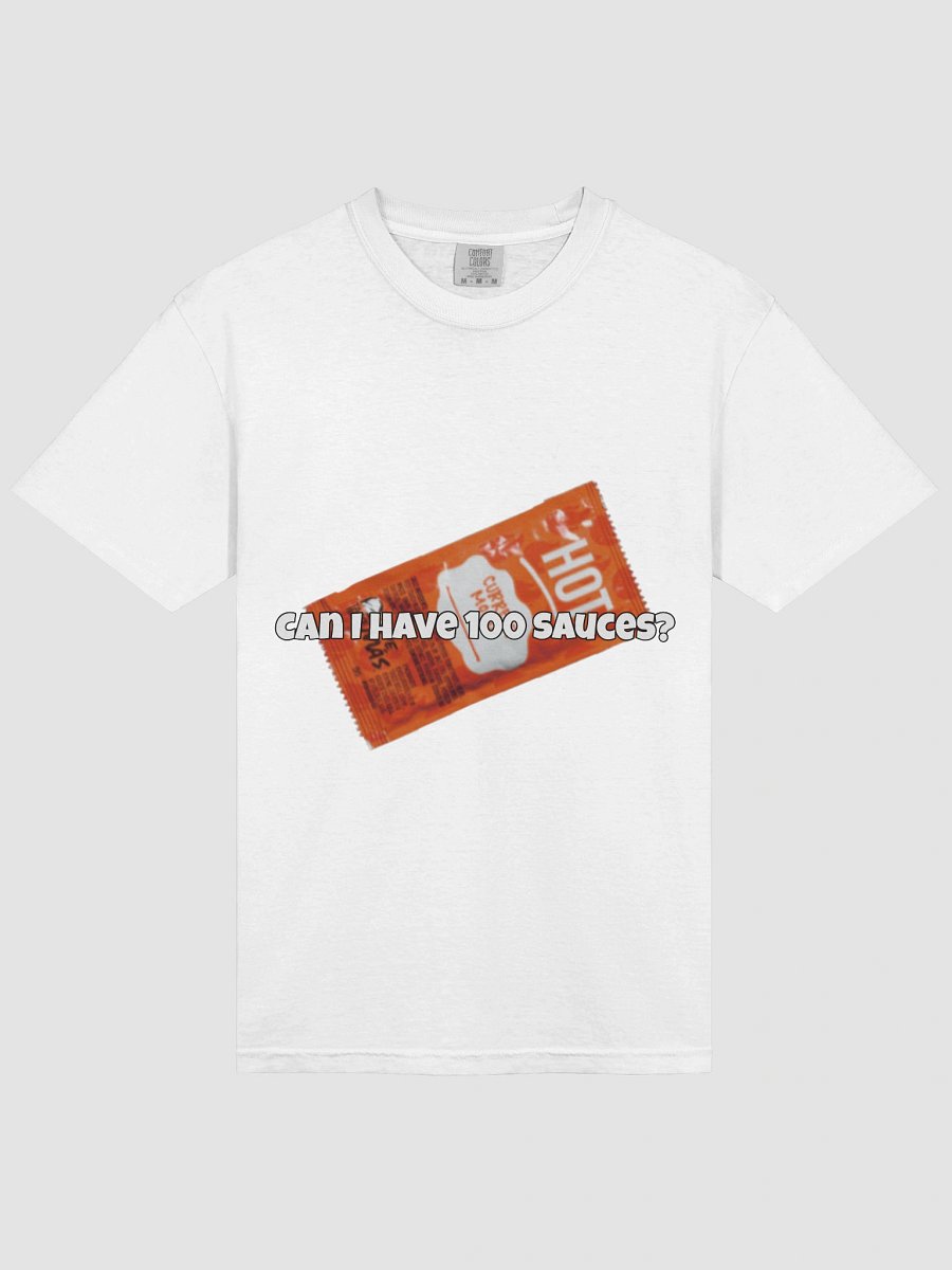 can i have 100 sauces T-shirt product image (3)