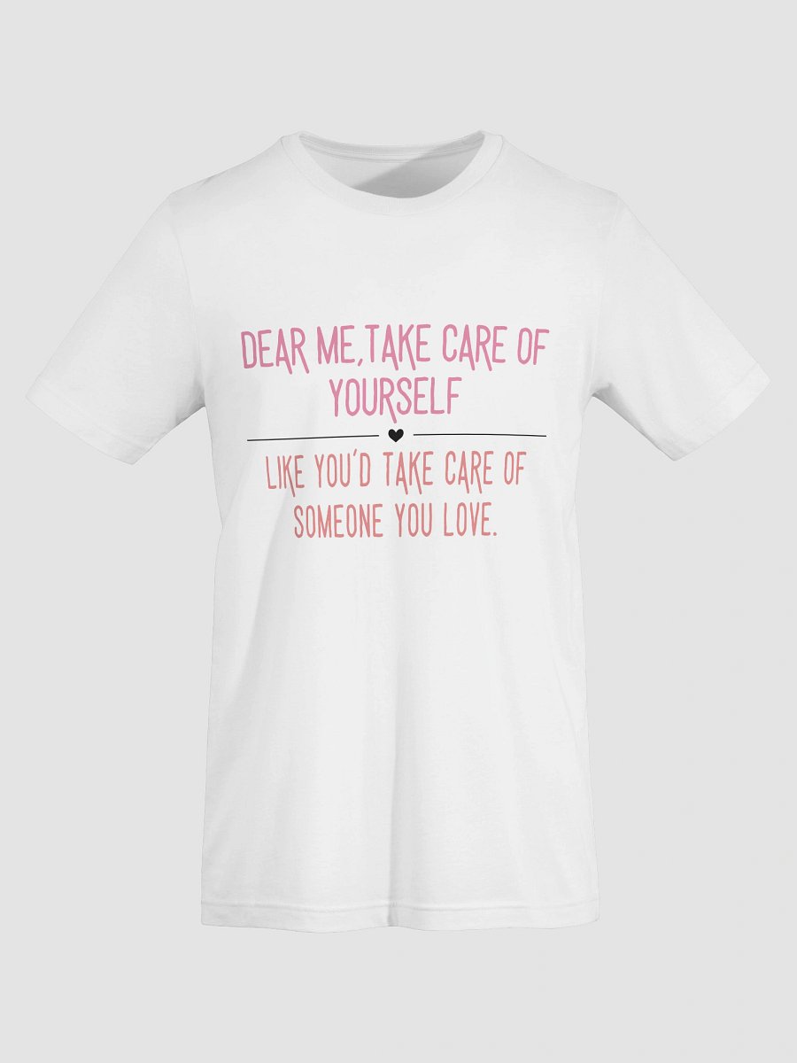 Dear Me – Take Care of Yourself Tee (Super Soft & Meaningful) product image (7)