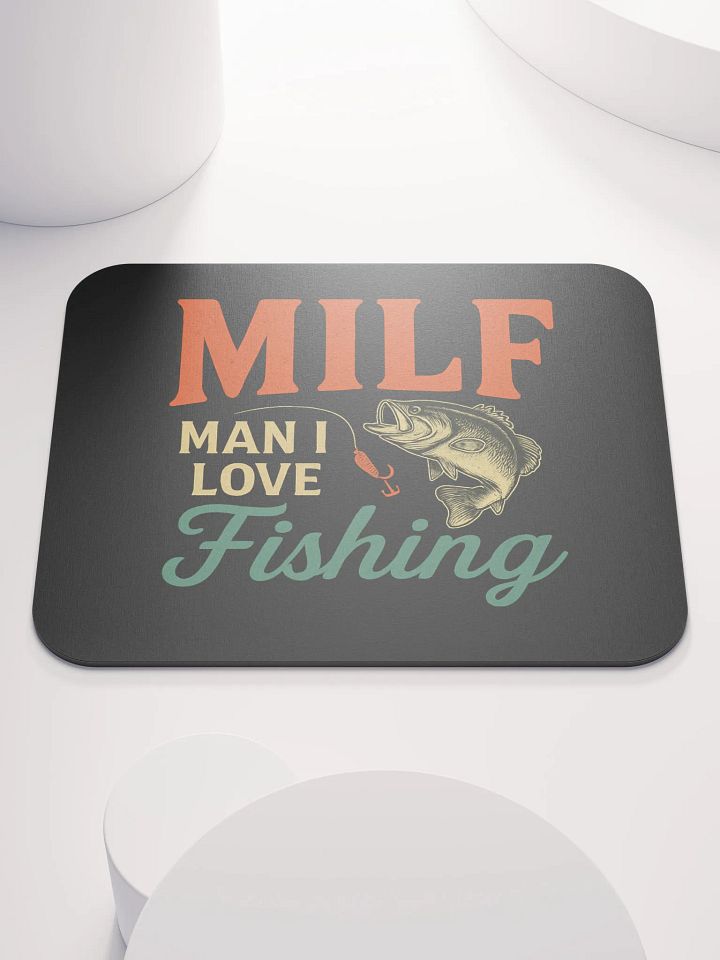 Funny Fishing Mouse Pad – MILF: Man I Love Fishing product image (1)