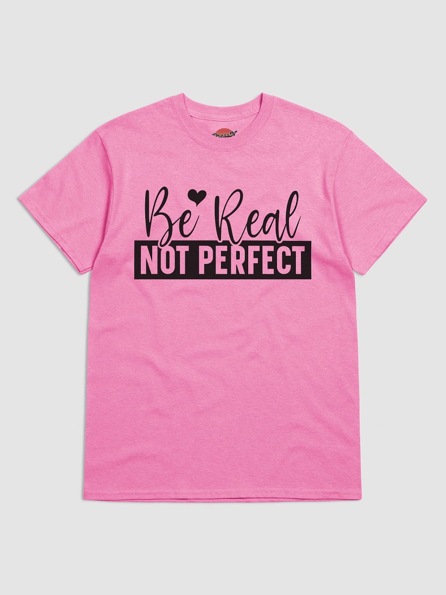 Be Real Not Perfect Tee product image (10)