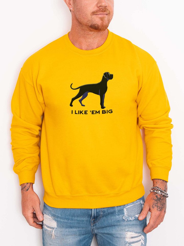 I Like 'Em Big Sweatshirt (Embroidered) of a Great Dane(Black) product image (2)