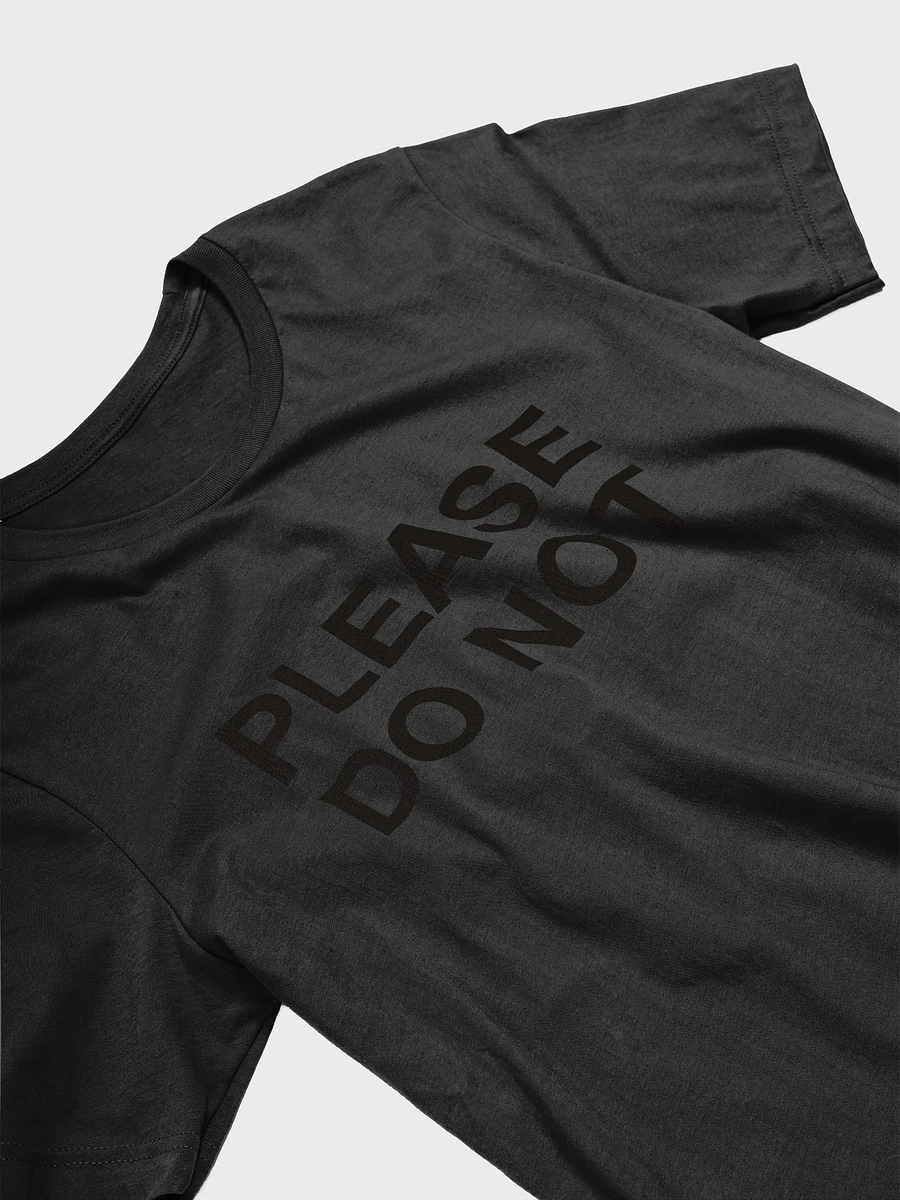 Please Do Not - T Shirt Black Text product image (25)