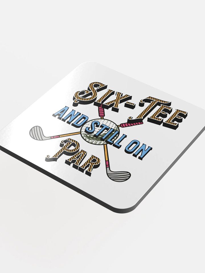 Six-Tee And Still On Par Golfing Celebration Glossed Coaster product image (1)