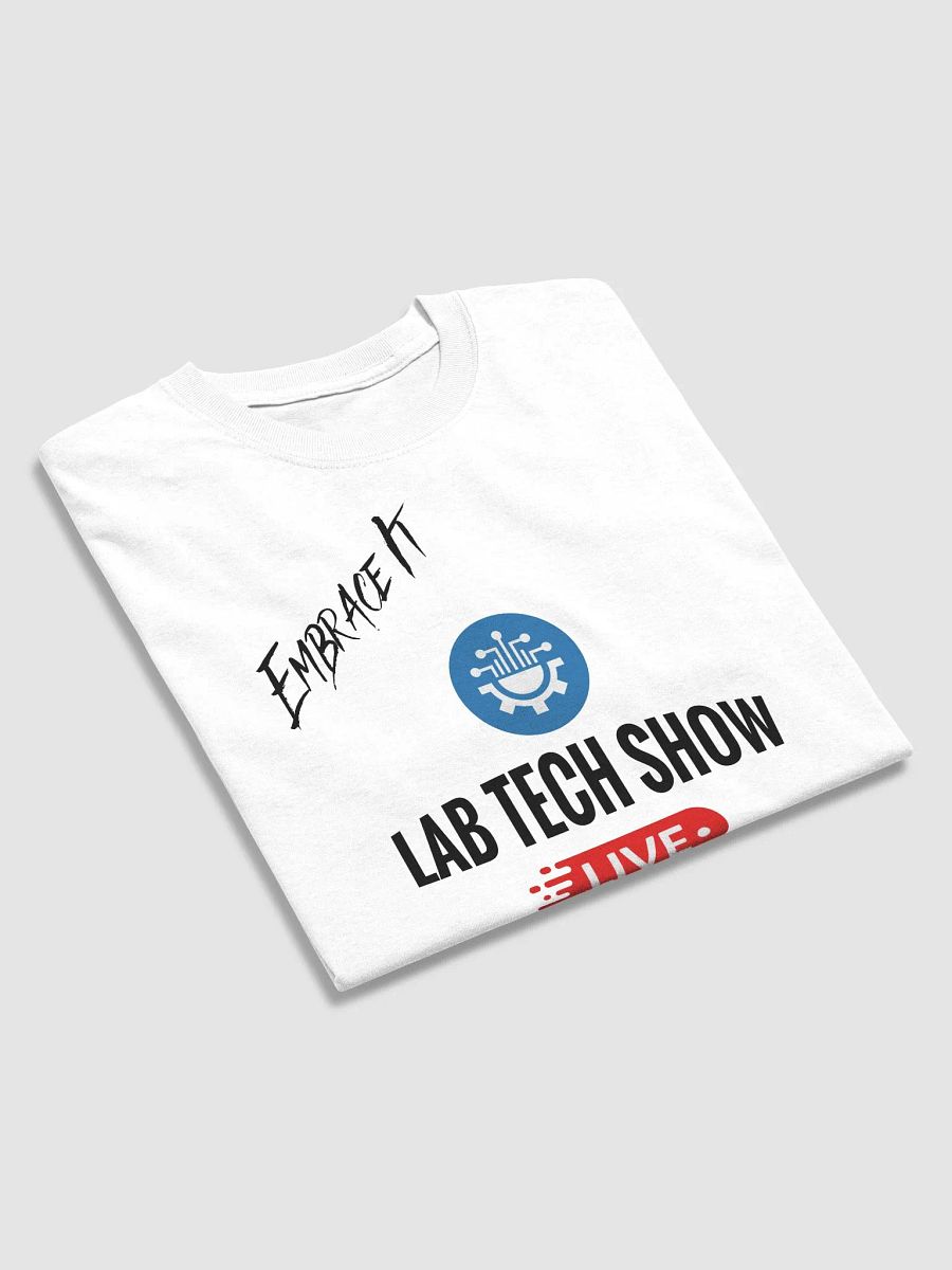 Embrace It Lab Tech Show [White] T-Shirt product image (3)