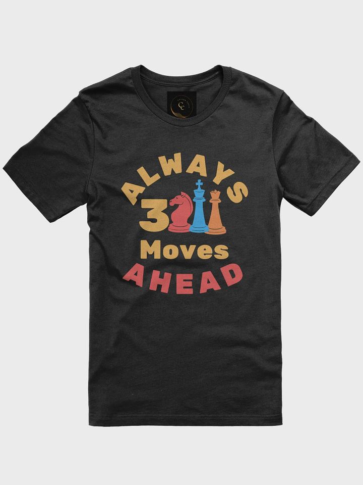 Always 3 Moves Ahead T-Shirt product image (1)