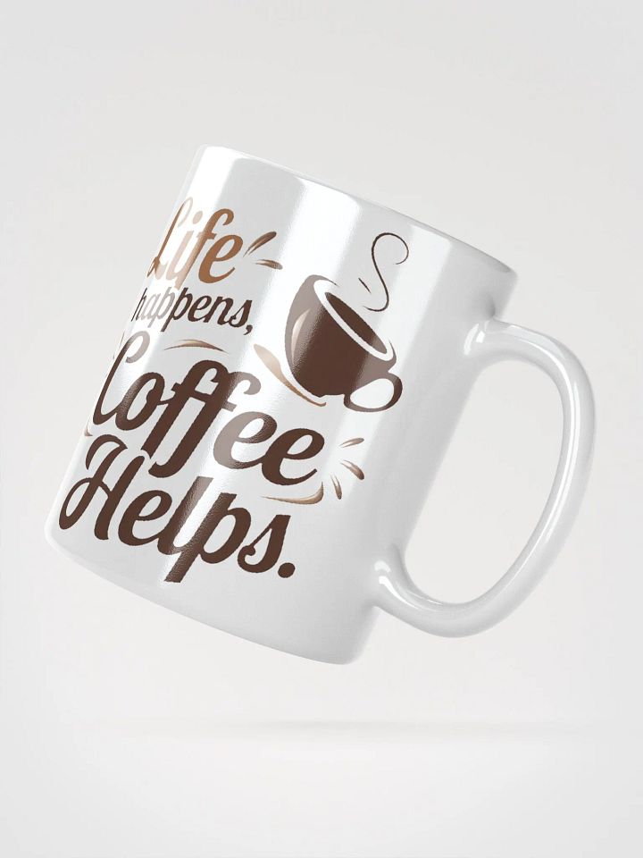 "Life Happens, Coffee Helps" #Statement Glossy White Mug product image (2)