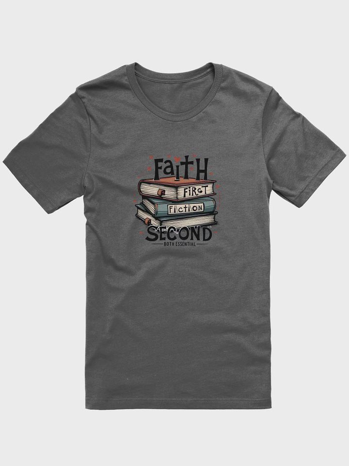 Inspirational Tshirt- Faith First, Fiction Second: A Balanced Reading Life product image (6)