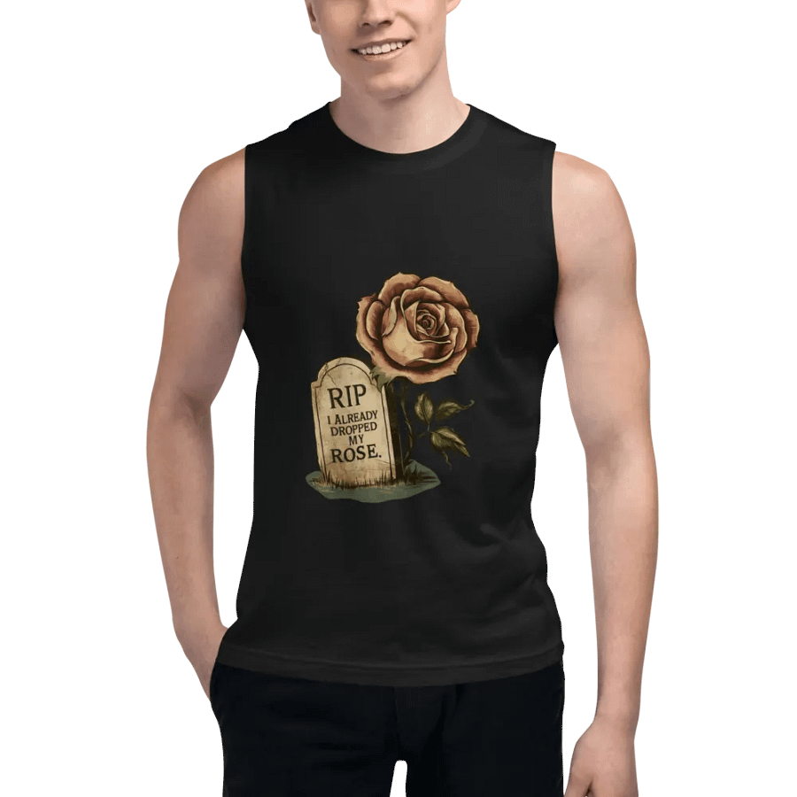RIP I Already Dropped My Rose Muscle Tank product image (5)