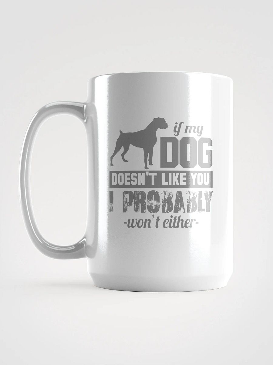 If my dog doesn't like you - mug product image (6)