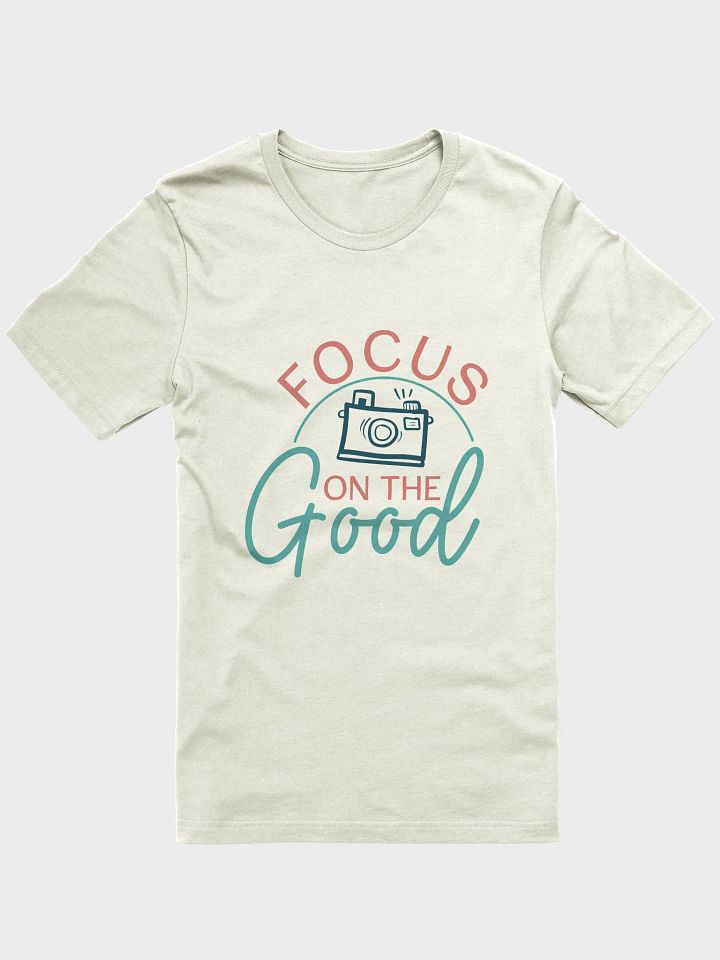 Focus on the Good T-Shirt product image (11)