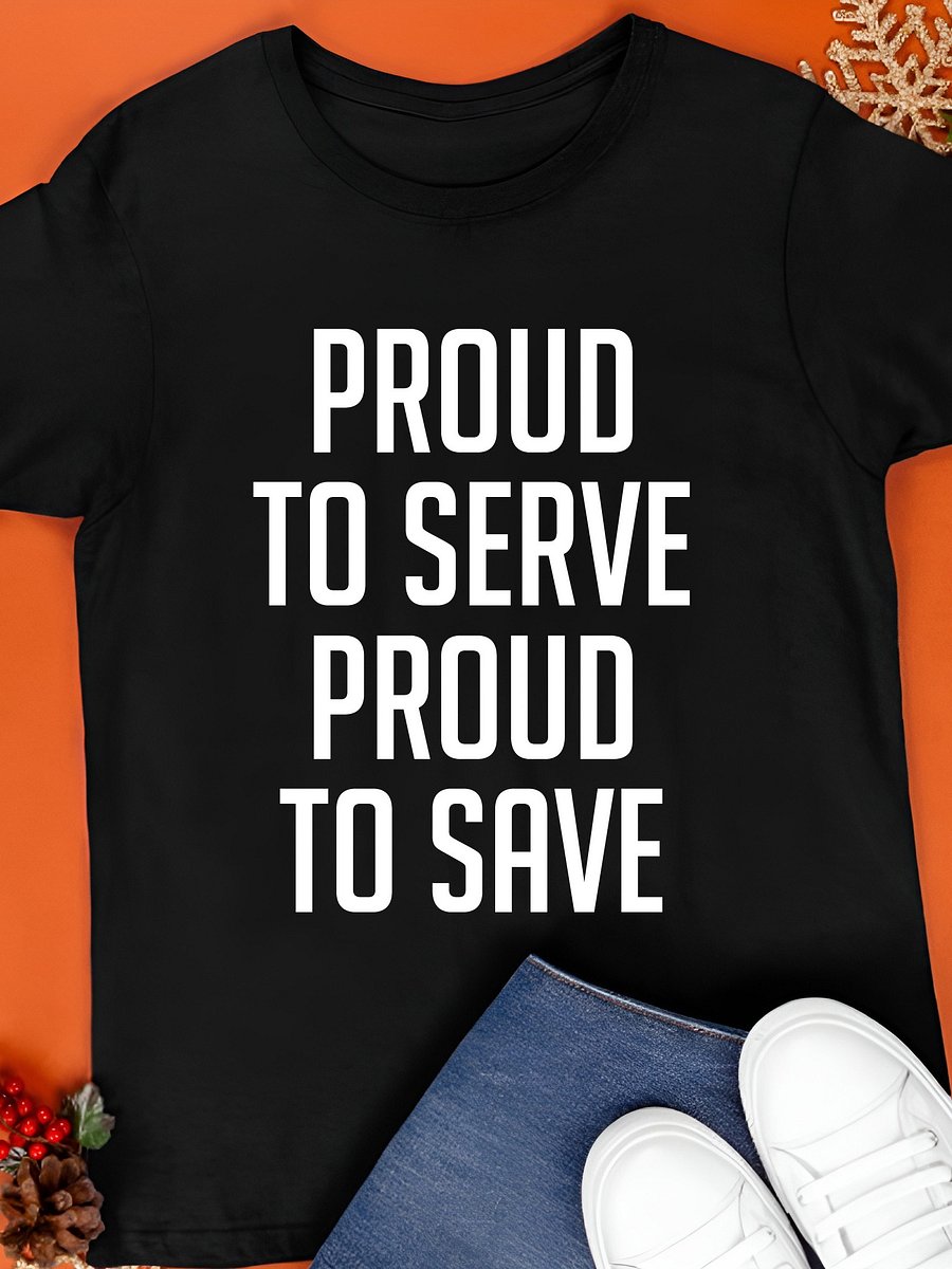Proud to Serve, Proud to Save T-Shirt product image (1)