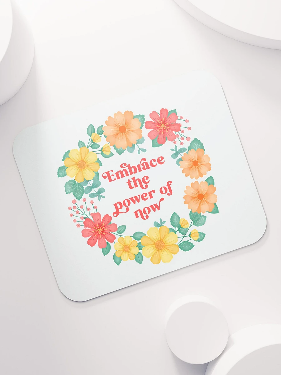 Embrace the power of now - Mouse Pad White product image (7)