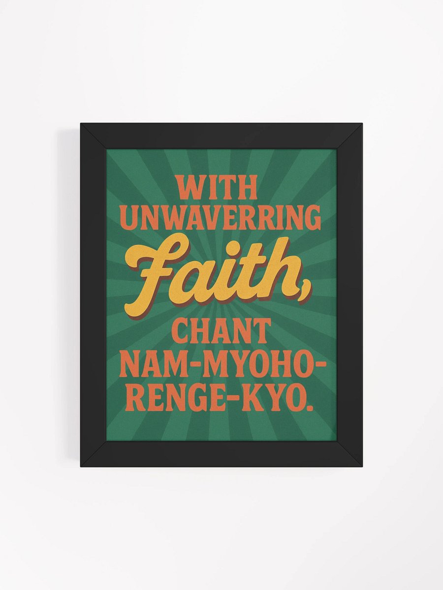 Framed Nichiren Buddhism Poster – “With Unwavering Faith, Chant Nam-Myoho-Renge-Kyo” – Inspirational Wall Art for Daily Practice product image (132)