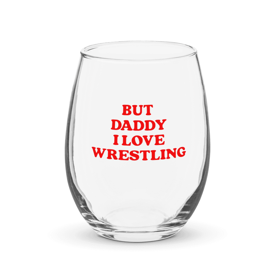 But Daddy, I Love Wrestling Wine Glass product image (1)