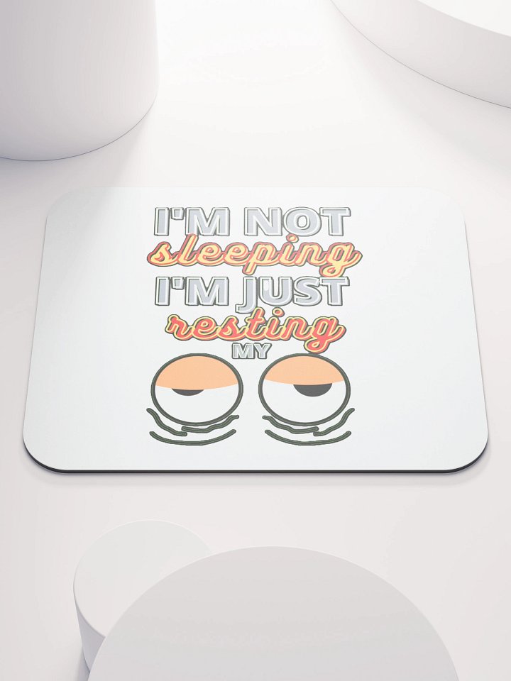 I'M NOT SLEEPING, I'M JUST RESTING MY EYES product image (1)
