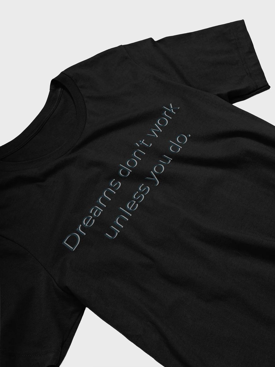 Dreams Don't Work Unless You Do – Motivational Quote Shirt product image (15)