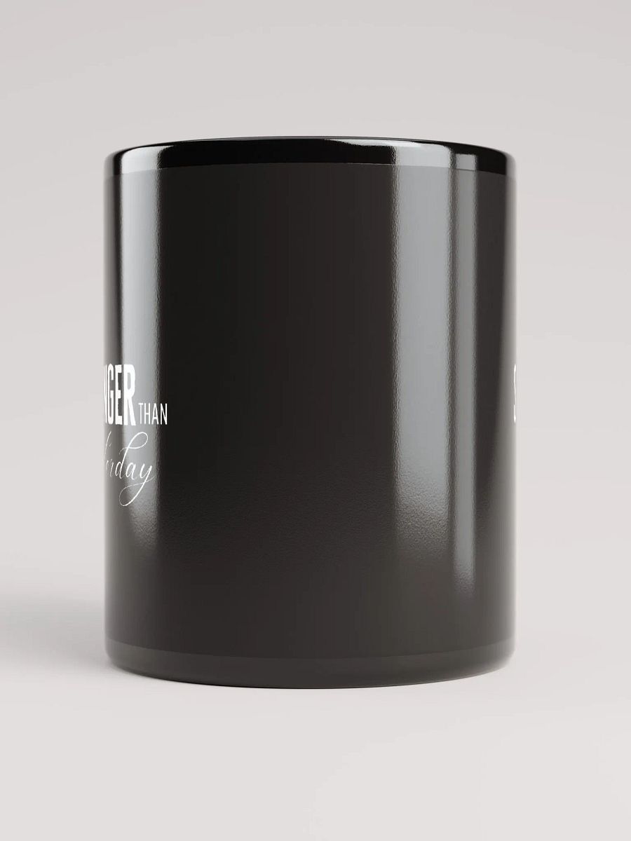'Stronger Than Yesterday' Black Mug product image (9)