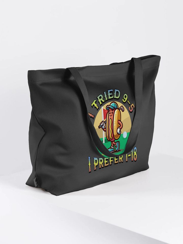 I Tried 9-5 I Prefer 1-18 Golfing Hot Dog Tee Time Treat Organic Tote product image (1)