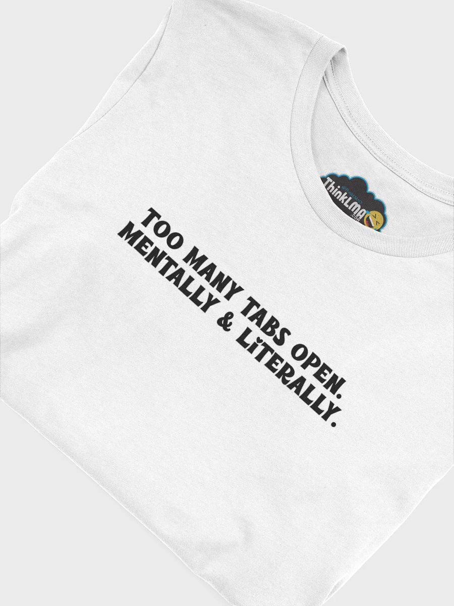 Too Many Tabs – Black Text (Light Shirt) product image (3)