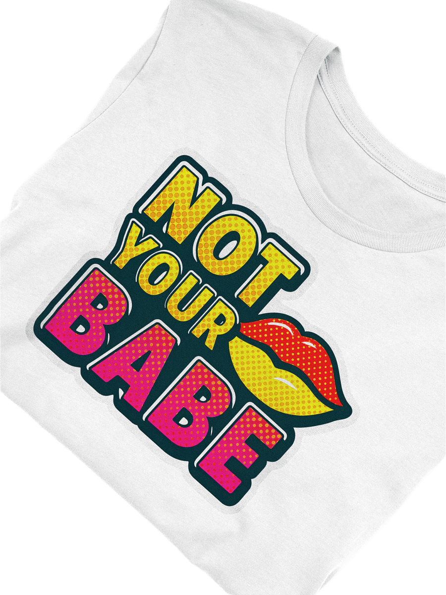 Pop Art Lips 'NOT YOUR BABE' T-Shirt product image (10)