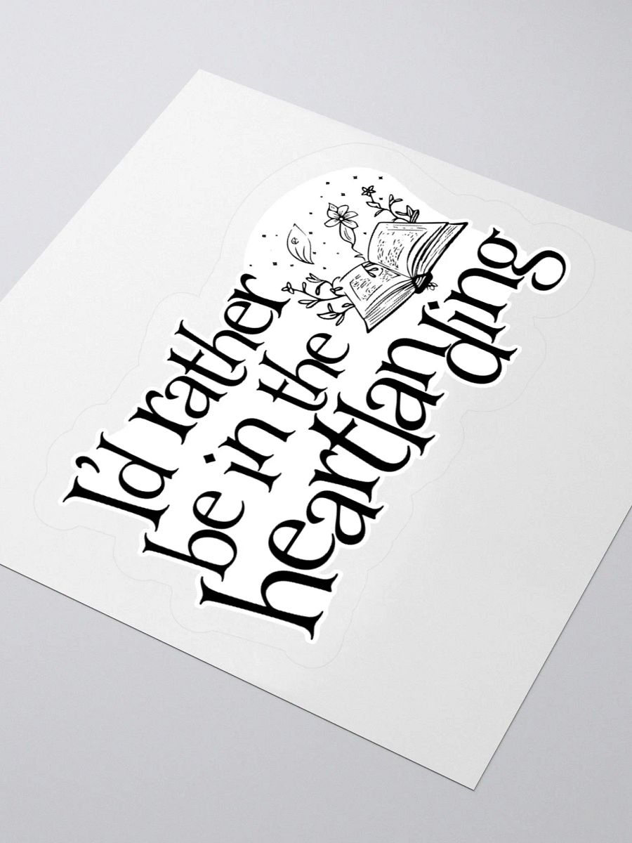 Elven Heartbound Sticker ~ "I'd rather be in the heartlanding" product image (3)