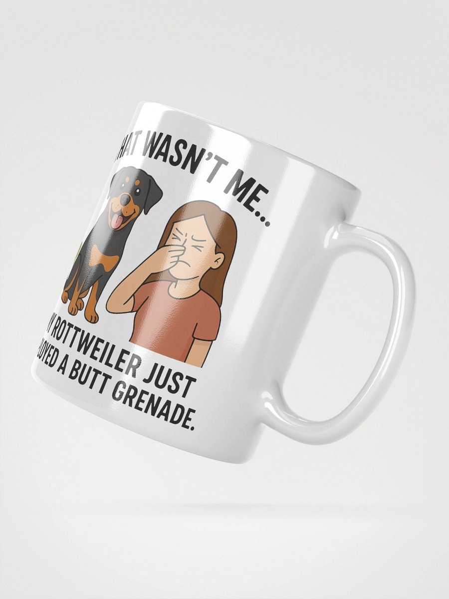 That Wasn’t Me… My Rottweiler Just Deployed a Butt Grenade. Mug product image (2)