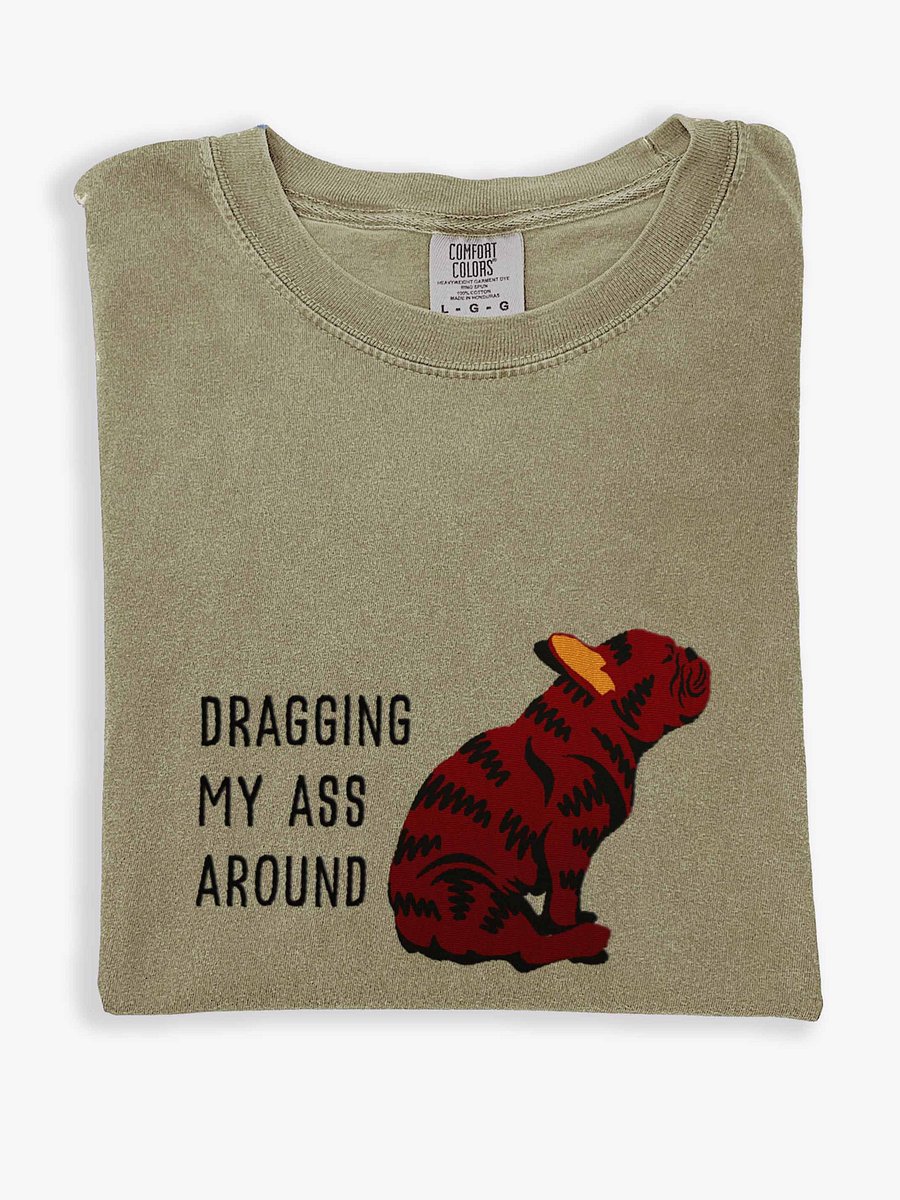 Dragging My Ass Around T-Shirt(Embroidered) of a French Bulldog(Brindle) product image (1)