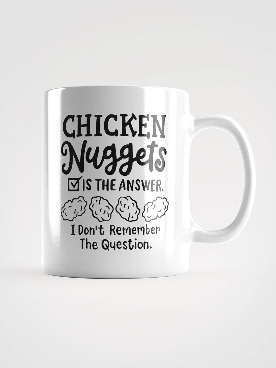 The Answer Is Chicken Nuggets...-Mug product image (3)