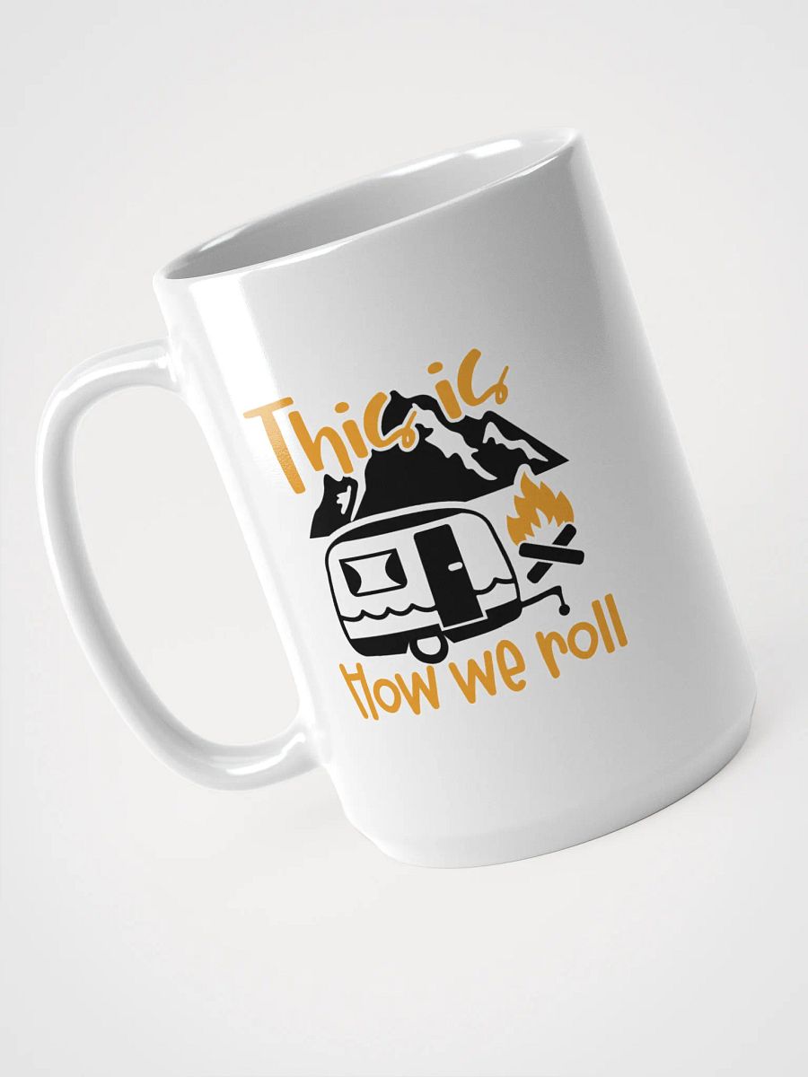 This is How We Roll Camper White Coffee Mug product image (3)