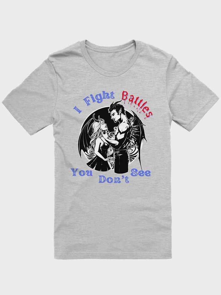 I Fight Battles You Don't See T-Shirt (Unisex) product image (10)