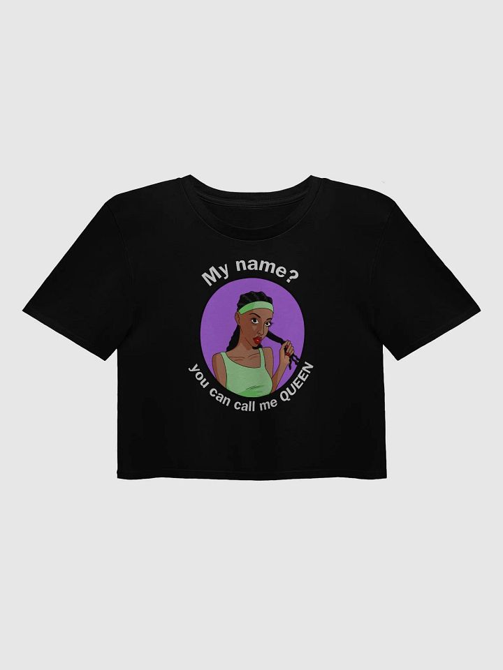 You Can Call Me QUEEN - premium CROP t-shirt product image (1)