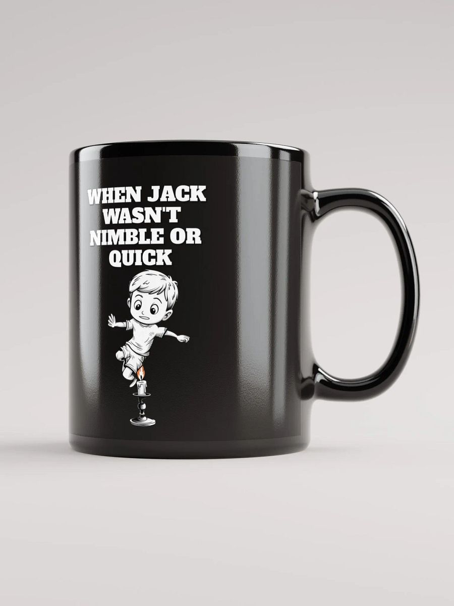 When Jack Wasn't Nimble or Quick - Parody Black Coffee Mug product image (11)