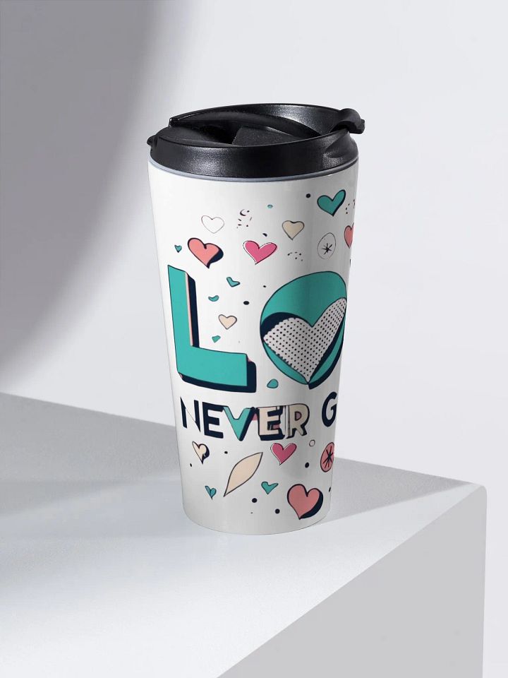 Love Never Gives Up Travel Mug product image (2)