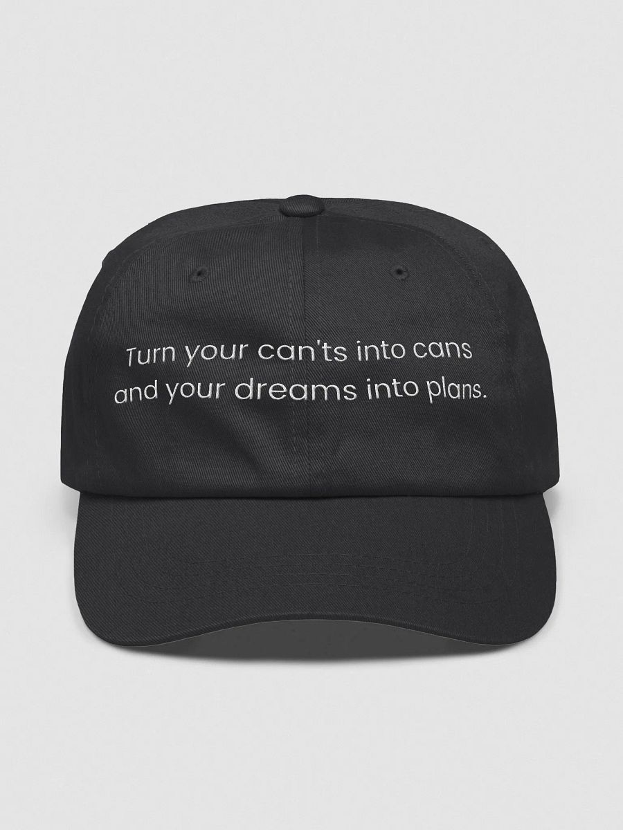Turn Your Can'ts Into Cans, and Your Dreams Into Plans – Motivational Quote Hat product image (1)