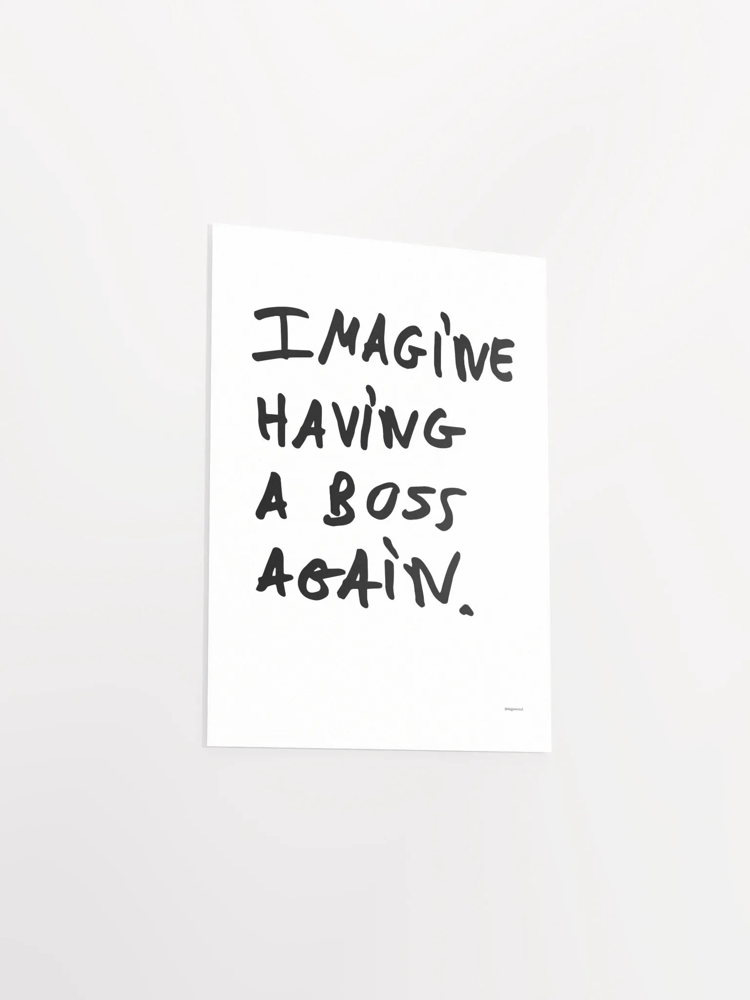Poster - Imagine having a boss again - white product image (3)