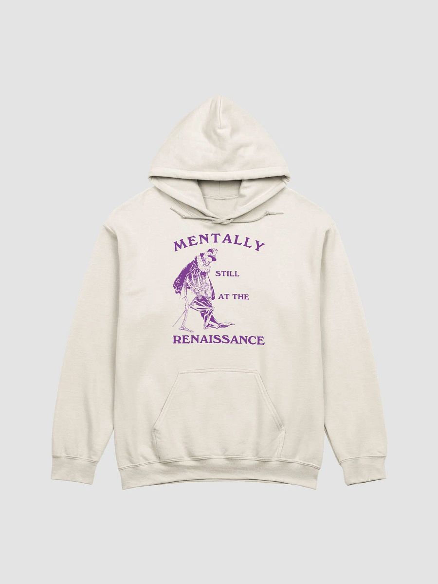 Mentally still at the renaissance Hoodie product image (1)
