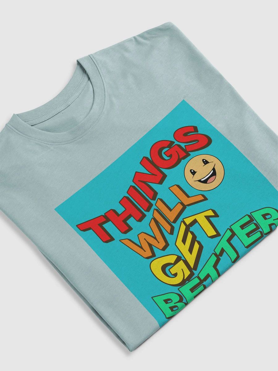 things will get better, super soft Tee product image (18)