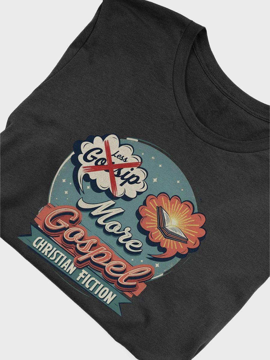 Less Gossip: More Gospel- Christian Fiction Tee product image (24)