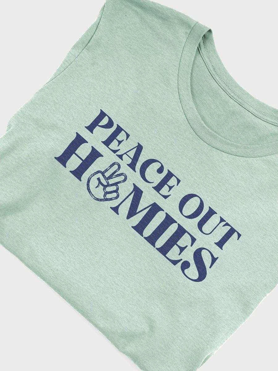 Peace Out Homies T-Shirt product image (15)