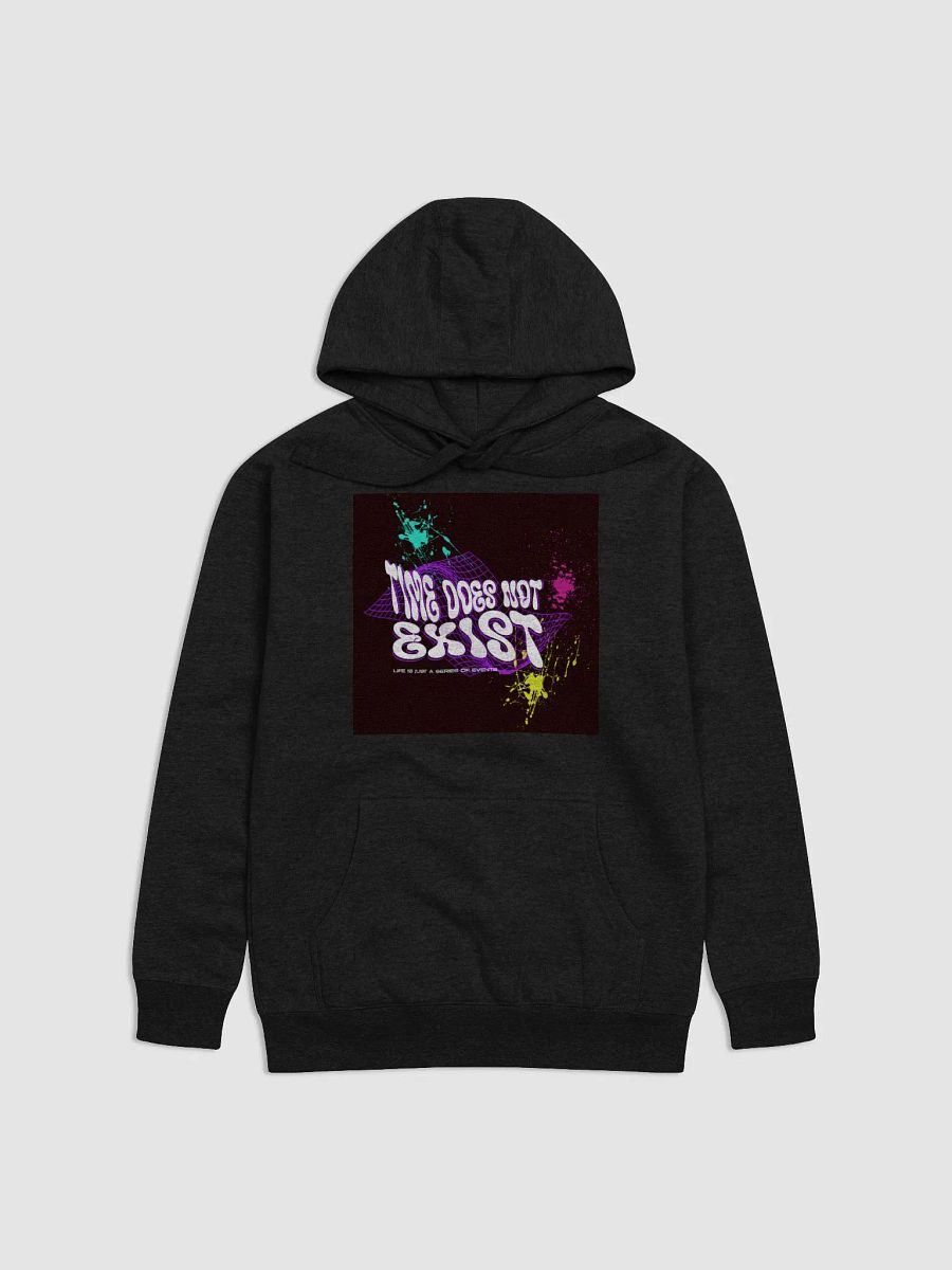 TIME DOES NOT EXIST; LIFE IS JUST A SERIES OF EVENTS (MULTI COLOR) SUPER SOFT HOODIE product image (5)